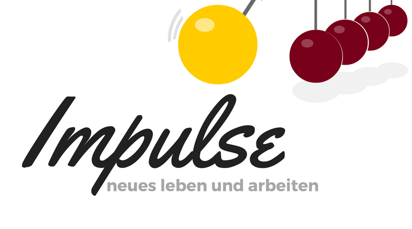 Impulse für Neues Leben und Arbeiten